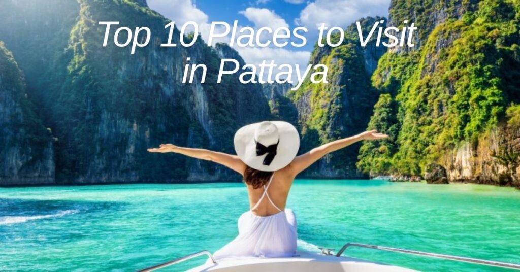 Top 10 Places to Visit in Pattaya